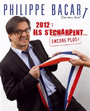 Philippe Bacart dans 2012, ils s'écharpent... encore plus ! Thtre Montmartre Galabru Affiche