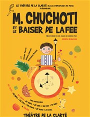 M. Chuchoti et le Baiser de la Fée Thtre de la Clart Affiche