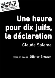 Une heure pour dix juifs, la déclaration Thtre du Nord Ouest Affiche