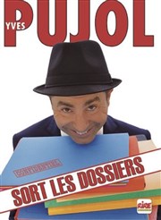 Yves Pujol dans Yves Pujol sort les dossiers Thatre Molire Affiche