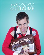 Nicolas Guillaume dans Rendez-nous le pognon ! Le Lieu Affiche