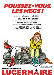 Poussez-vous, les mecs ! Thtre Le Lucernaire Affiche