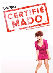 Noëlle Perna dans Certifié Mado Espace Robert Hossein Affiche