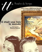 Il était une fois le monde Thtre du Temps Affiche