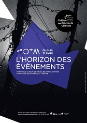 L'horizon des événements Thtre des Clochards Clestes Affiche