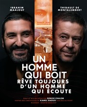 Un homme qui boit rêve toujours d'un homme qui écoute Thtre Le 13me Art - Grande salle Affiche