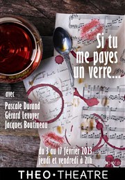 Si tu me payes un verre... Tho Thtre - Salle Plomberie Affiche