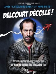 Eric Delcourt dans Delcourt décolle ! Thtre Les Feux de la Rampe - Salle 120 Affiche