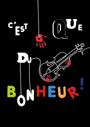 C'est que du bonheur ! Centre d'animation Les Halles Affiche