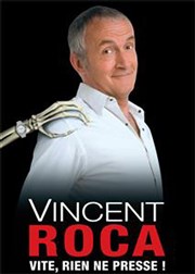 Vincent Roca dans Vite, rien ne presse ! Thtre du Pav Affiche