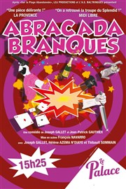 Abracada...Branques! Thtre le Palace Salle 5 Affiche