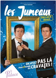 Les jumeaux dans On n'est pas là pour (re) vendre des cravates Thtre Le Palace salle 2 Affiche