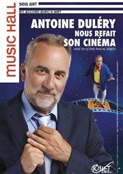 Antoine Duléry dans Antoine Duléry nous refait son cinéma Palais des Rencontres Affiche