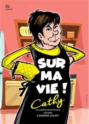 Cathy dans Sur ma vie ! Famace Thtre Affiche