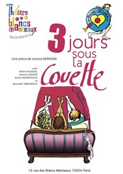 3 jours sous la couette Thtre Les Blancs Manteaux Affiche