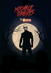 Michale Graves (Misfits) | + 1ère partie : High School MF La Dame de Canton Affiche