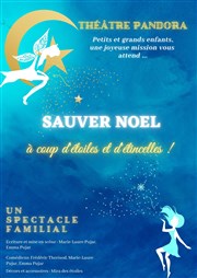 Sauver Noël à coup d' étoiles et d'étincelles ! Thatre Pandora Affiche