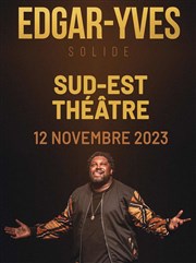 Edgar-Yves dans Solide Sud Est Thtre Affiche