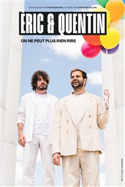 Eric et Quentin dans On peut plus rien rire L'Odeon Montpellier Affiche