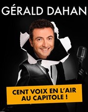 Gérald Dahan dans Gérald Dahan Cent voix en l'air au Capitole ! Le Capitole - Salle 1 Affiche