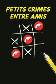 Petits crimes entre amis Le Phare Affiche