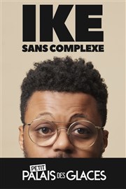 Ike dans Sans complexe Petit Palais des Glaces Affiche