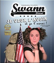 Swann Périsse dans Je veux l'avoir et je l'aurai Thtre Les Feux de la Rampe - Salle 60 Affiche