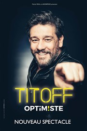 Titoff dans Optimiste La Comdie des Suds Affiche