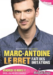 Marc-Antoine Le Bret dans Marc-Antoine Le Bret fait des imitations Palais des Congrs de Perpignan Affiche