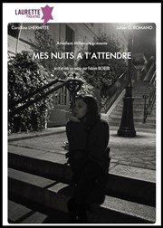 Mes Nuits à t'attendre Laurette Thtre Affiche