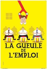 La gueule de l'emploi Caf-thtre de Carcans Affiche