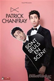 Patrick Chanfray dans Patrick Chanfray sont seuls en scène Salle Robert Manuel Affiche