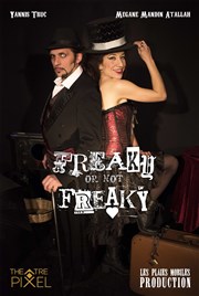 Freaky or not Freaky Thtre Pixel Affiche