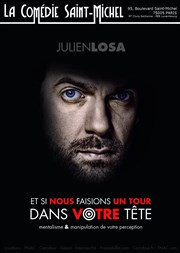 Julien Losa dans Et si nous faisions un tour dans votre tête? La Comdie Saint Michel - petite salle Affiche