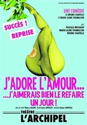 J'adore l'amour... j'aimerais bien le refaire un jour ! L'Archipel - Salle 1 - bleue Affiche