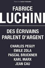 Fabrice Luchini dans Des écrivains parlent d'argent Atlantia Affiche