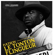 Patson dans Le tonton flingueur L'Odeon Montpellier Affiche