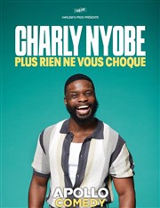 Charly Nyobe dans Plus rien ne vous choque Apollo Comedy - Salle 120 Affiche