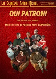 Oui patron ! La Comdie Saint Michel - grande salle Affiche