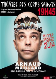 Arnaud Maillard dans Seul dans sa tête... ou presque Thtre des Corps Saints - salle 1 Affiche