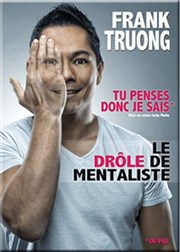 Frank Truong dans Tu penses donc je sais Caf thtre de la Fontaine d'Argent Affiche