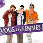 Vous les femmes ! Coul'Thtre Affiche