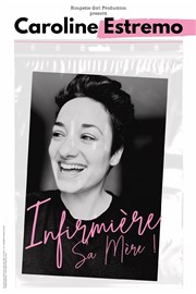 Caroline Estremo dans Infirmière sa mère La Nouvelle comdie Affiche