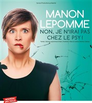 Manon Lepomme dans Non, je n'irai pas chez le psy ! La Compagnie du Caf-Thtre - Petite salle Affiche