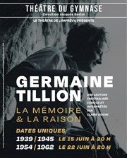 Germaine Tillion : La mémoire & la raison Thtre du Gymnase Marie-Bell - Grande salle Affiche