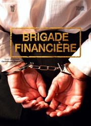 Brigade financière Thtre Pixel Affiche