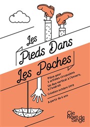 Les pieds dans les poches - Compagnie Rêve de singe Galerie Polaris Affiche