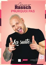 Jerem Rassch dans Pourquoi pas la suite L'Imprimerie Affiche