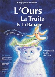 L'ours, la truite et la banane Salle Donon Affiche