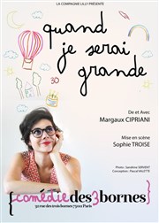 Margaux Cipriani dans Quand je serai grande Comdie des 3 Bornes Affiche